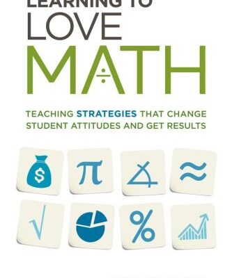 خرید و دانلود نسخه کامل کتاب Learning to Love Math: Teaching Strategies That Change Student Attitudes and Get Results