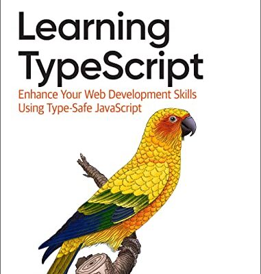 خرید و دانلود نسخه کامل کتاب Learning TypeScript: Enhance Your Web Development Skills Using Type-Safe JavaScript