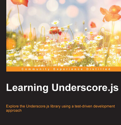 خرید و دانلود نسخه کامل کتاب Learning Underscore.js: Explore the Underscore.js library by example using a test-driven development approach