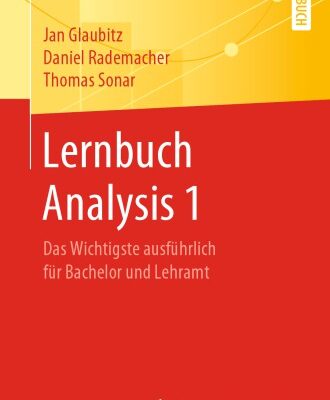 خرید و دانلود نسخه کامل کتاب Lernbuch Analysis 1 — Das Wichtigste ausführlich für Bachelor und Lehramt