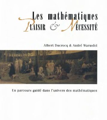 خرید و دانلود نسخه کامل کتاب Les mathématiques : plaisir et nécessité