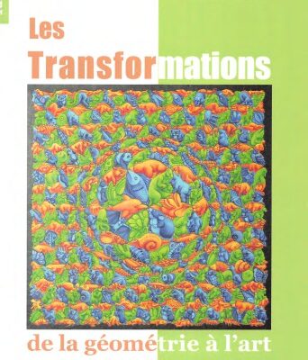 خرید و دانلود نسخه کامل کتاب Les transformations : de la géométrie à l’art