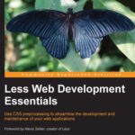 خرید و دانلود نسخه کامل کتاب Less Web Development Essentials: Use CSS preprocessing to streamline the development and maintenance of your web applications