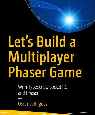 خرید و دانلود نسخه کامل کتاب Let’s Build a Multiplayer Phaser Game: With TypeScript, Socket.IO, and Phaser
