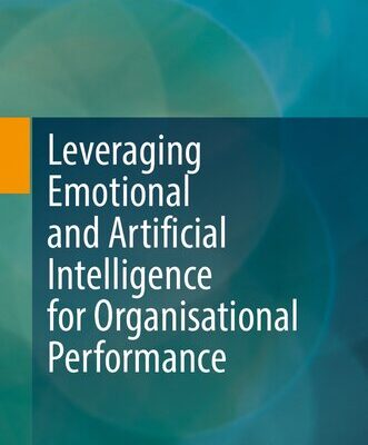 خرید و دانلود نسخه کامل کتاب Leveraging Emotional and Artificial Intelligence for Organisational Performance