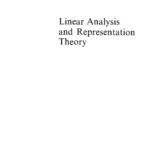 خرید و دانلود نسخه کامل کتاب Linear Analysis & Representation Theory (Grundlehren Der Mathematischen Wissenschaften Series, Vol 198)