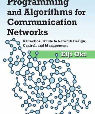 خرید و دانلود نسخه کامل کتاب Linear Programming and Algorithms for Communication Networks: A Practical Guide to Network Design, Control, and Management