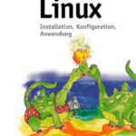 خرید و دانلود نسخه کامل کتاب Linux, 5. Auflage. Installation, Konfiguration, Anwendung.