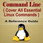 خرید و دانلود نسخه کامل کتاب Linux Command Line, Cover All Essential Linux Commands, A Reference Guide (3rd Edition): Linux Book and Linux Kernel