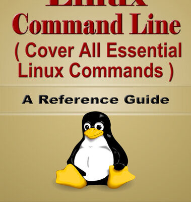 خرید و دانلود نسخه کامل کتاب Linux Command Line, Cover All Essential Linux Commands, A Reference Guide (3rd Edition): Linux Book and Linux Kernel