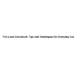 خرید و دانلود نسخه کامل کتاب Linux Cookbook: Tips and Techniques for Everyday Use