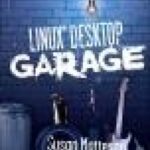 خرید و دانلود نسخه کامل کتاب Linux desktop garage