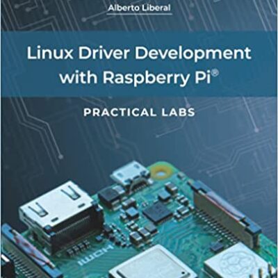 خرید و دانلود نسخه کامل کتاب Linux Driver Development with Raspberry Pi – Practical Labs