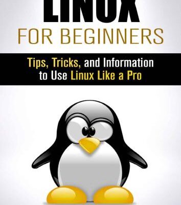 خرید و دانلود نسخه کامل کتاب Linux for Beginners: Tips, Tricks, and Information to Use Linux Like a Pro (Manual Users Guide)