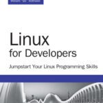خرید و دانلود نسخه کامل کتاب Linux for Developers: Jumpstart Your Linux Programming Skills