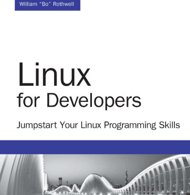 خرید و دانلود نسخه کامل کتاب Linux for Developers: Jumpstart Your Linux Programming Skills