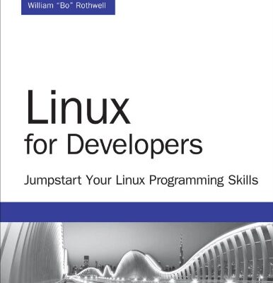 خرید و دانلود نسخه کامل کتاب Linux for Developers Jumpstart Your Linux Programming Skills