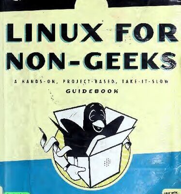 خرید و دانلود نسخه کامل کتاب Linux for Non-Geeks: A Hands-On, Project-Based, Take-it-Slow Guidebook