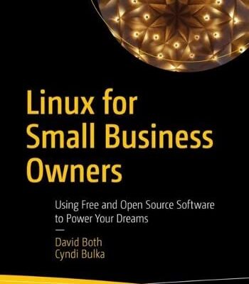 خرید و دانلود نسخه کامل کتاب Linux for Small Business Owners: Using Free and Open Source Software to Power Your Dreams