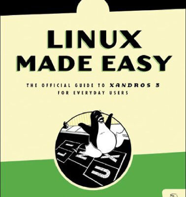 خرید و دانلود نسخه کامل کتاب Linux Made Easy: The Official Guide to Xandros 3 for Everyday Users