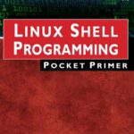 خرید و دانلود نسخه کامل کتاب Linux Shell Programming: Pocket Primer