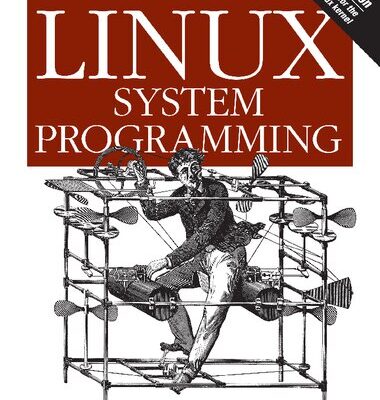 خرید و دانلود نسخه کامل کتاب Linux System Programming: Talking Directly to the Kernel and C Library