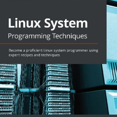 خرید و دانلود نسخه کامل کتاب Linux System Programming Techniques – Become a proficient Linux system programmer using expert recipes and techniques