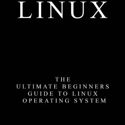 خرید و دانلود نسخه کامل کتاب Linux: The Ultimate Beginners Guide to Linux Operating System