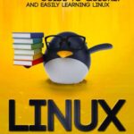 خرید و دانلود نسخه کامل کتاب Linux: The Ultimate Step by Step Guide to Quickly and Easily Learning Linux