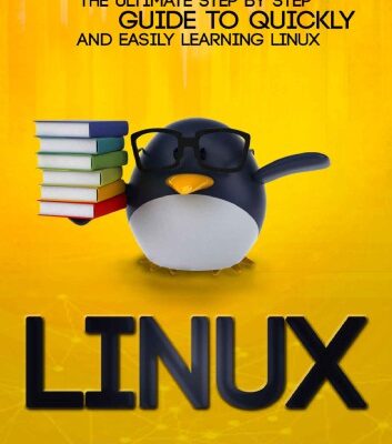 خرید و دانلود نسخه کامل کتاب Linux: The Ultimate Step by Step Guide to Quickly and Easily Learning Linux