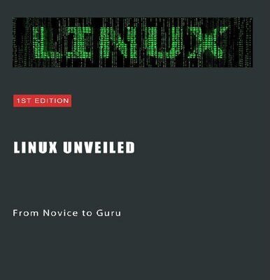 خرید و دانلود نسخه کامل کتاب Linux Unveiled: From Novice to Guru