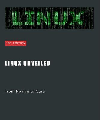 خرید و دانلود نسخه کامل کتاب Linux Unveiled: From Novice to Guru