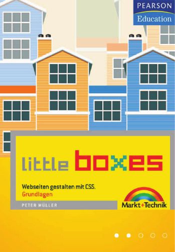 خرید و دانلود نسخه کامل کتاب Little Boxes: Webseiten gestalten mit CSS. Teil 1: Grundlagen_68788433d88a4.jpeg خرید و دانلود نسخه کامل کتاب Little Boxes: Webseiten gestalten mit CSS. Teil 1: Grundlagen