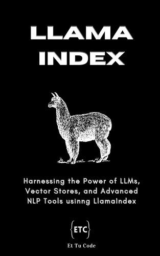 خرید و دانلود نسخه کامل کتاب LlamaIndex for AI Developers: Harnessing the Power of LLMs, Vector Stores, and Advanced NLP Tools usinng LlamaIndex_686a5f1947ab8.jpeg خرید و دانلود نسخه کامل کتاب LlamaIndex for AI Developers: Harnessing the Power of LLMs, Vector Stores, and Advanced NLP Tools usinng LlamaIndex