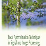 خرید و دانلود نسخه کامل کتاب Local Approximation Techniques in Signal and Image Processing