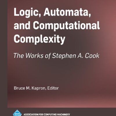 خرید و دانلود نسخه کامل کتاب Logic, Automata, and Computational Complexity: The Works of Stephen A. Cook