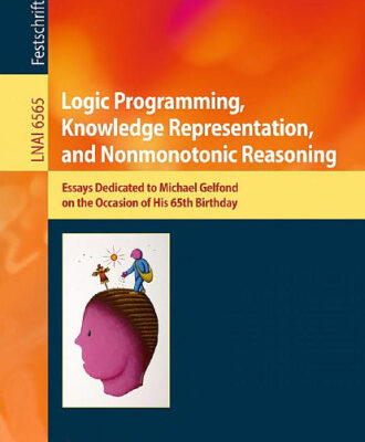 خرید و دانلود نسخه کامل کتاب Logic Programming, Knowledge Representation, and Nonmonotonic Reasoning: Essays Dedicated to Michael Gelfond on the Occasion of His 65th Birthday