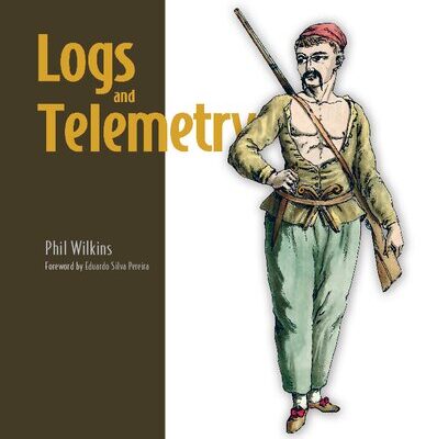 خرید و دانلود نسخه کامل کتاب Logs and Telemetry: Using Fluent Bit, Kubernetes, streaming and more