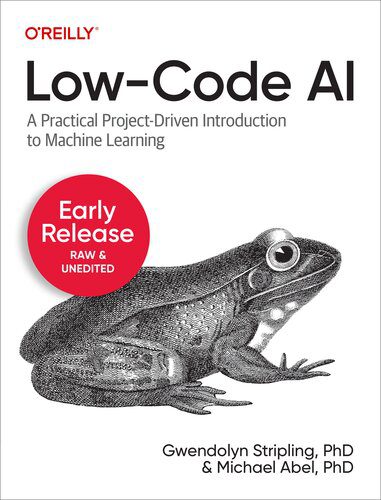 خرید و دانلود نسخه کامل کتاب Low-Code AI A Practical Project-Driven Introduction to Machine Learning_68667abb7a2ff.jpeg خرید و دانلود نسخه کامل کتاب Low-Code AI A Practical Project-Driven Introduction to Machine Learning