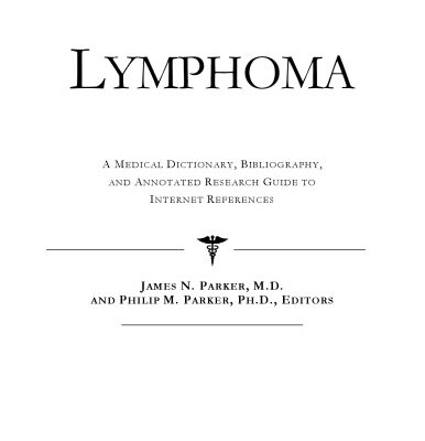 خرید و دانلود نسخه کامل کتاب Lymphoma – A Medical Dictionary, Bibliography, and Annotated Research Guide to Internet References
