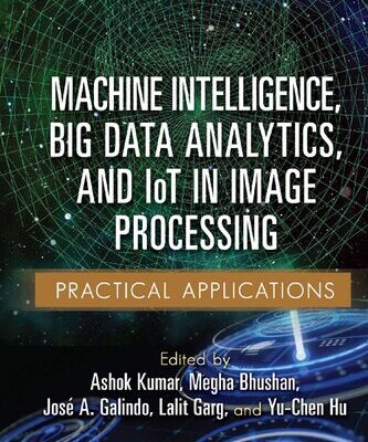 خرید و دانلود نسخه کامل کتاب Machine Intelligence, Big Data Analytics, and IoT in Image Processing: Practical Applications