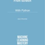 خرید و دانلود نسخه کامل کتاب Machine Learning Algorithms From Scratch: With Phython