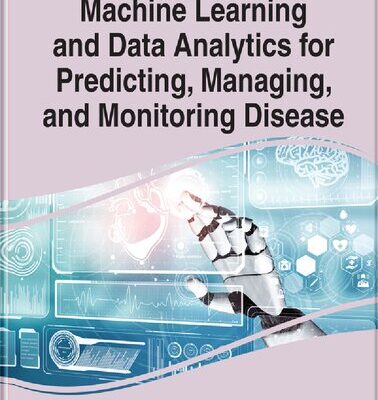 خرید و دانلود نسخه کامل کتاب Machine Learning and Data Analytics for Predicting, Managing, and Monitoring Disease