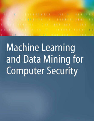 خرید و دانلود نسخه کامل کتاب Machine Learning and Data Mining for Computer Security: Methods and Applications