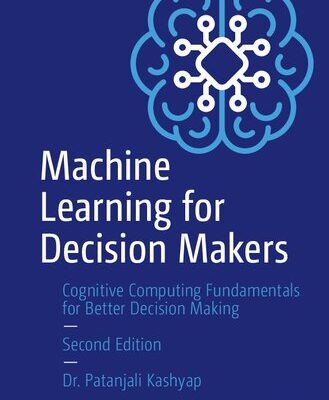 خرید و دانلود نسخه کامل کتاب Machine Learning for Decision Makers: Cognitive Computing Fundamentals for Better Decision Making