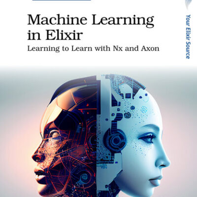 خرید و دانلود نسخه کامل کتاب Machine Learning in Elixir