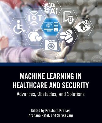 خرید و دانلود نسخه کامل کتاب Machine Learning in Healthcare and Security: Advances, Obstacles, and Solutions