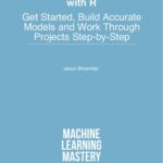 خرید و دانلود نسخه کامل کتاب Machine Learning Mastery With R: How to Prepare Data and Develop Models to Predict the Future