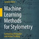 خرید و دانلود نسخه کامل کتاب Machine Learning Methods for Stylometry: Authorship Attribution and Author Profiling