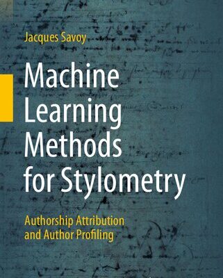 خرید و دانلود نسخه کامل کتاب Machine Learning Methods for Stylometry: Authorship Attribution and Author Profiling